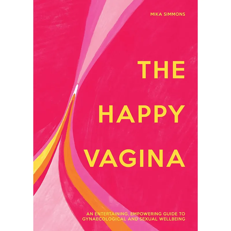 The Happy Vagina: An Empowering Guide to Understanding Your Body Hassle-Free Returns