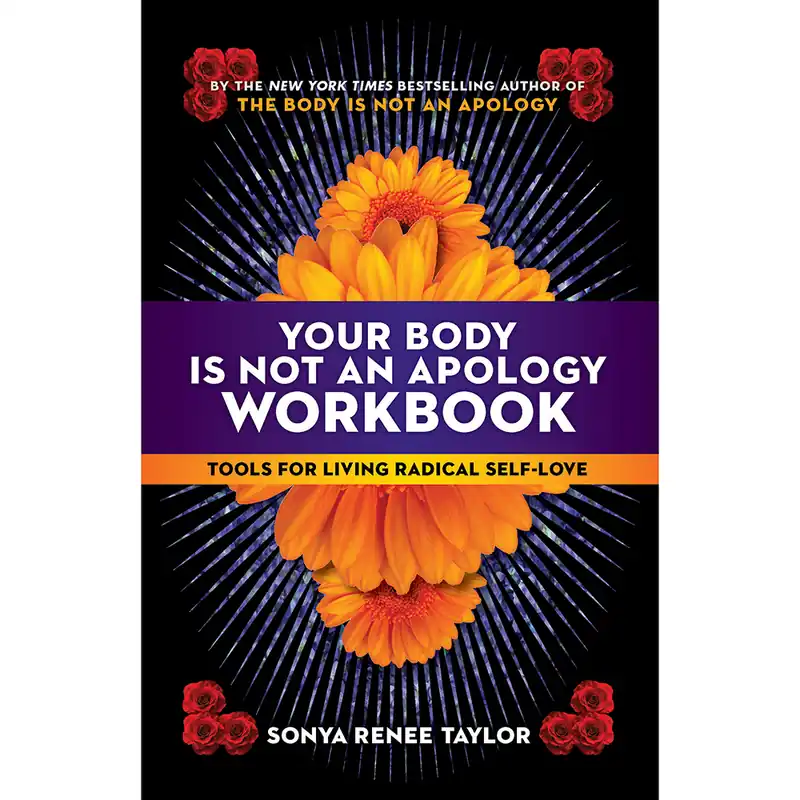 Super Sale Your Body Is Not an Apology Workbook:Tools for Living Radical Self-Love